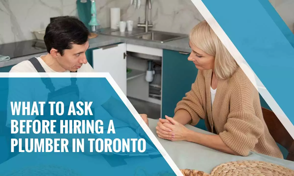 Top Questions to Ask Before Hiring a Plumber in Toronto